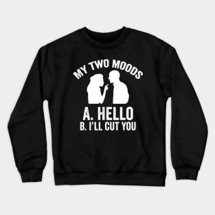 my two moods Crewneck Sweatshirt